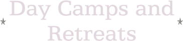 Day Camps and Retreats